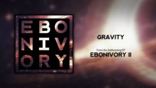 Music video thumbnail preview for Ebonivory - Gravity (2016) by Ebonivory