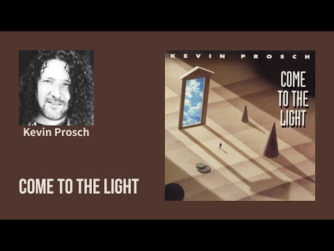 Come to the Light - Kevin Prosch