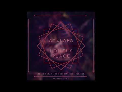 Axelara-Lonely place (Fabrik Way rmx)