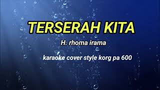 Download lagu Terserah kita _ H. Rhoma irama karaoke cover style korg pa 600  mp3
