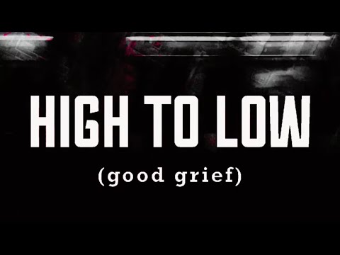 Good Grief - High To Low (Official Music Video)
