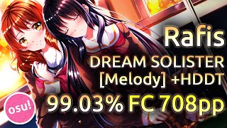 Rafis | TRUE - DREAM SOLISTER [Melody] | HDDT 99.03% FC 708pp | Liveplay w/ Twitch Chat