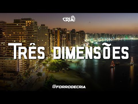TRÊS DIMENSÕES FORRÓ DE CRIA