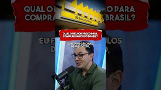 HORA DE COMPRAR BRANCO DO BRASIL? #Shorts