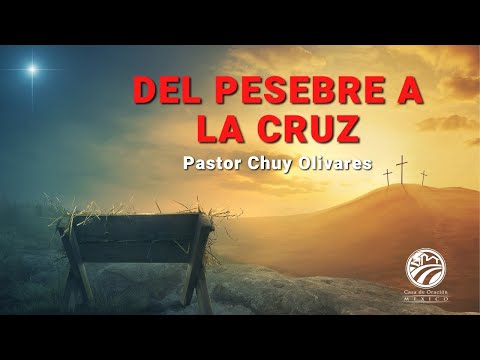 Del pesebre a la cruz - Chuy Olivares