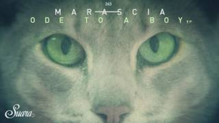 Marascia - Ode To A Boy (Original Mix) [Suara]