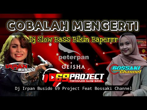 dj-cobalah-mengerti-dj-irpan-busido_69-project-ft-bossaki-channel