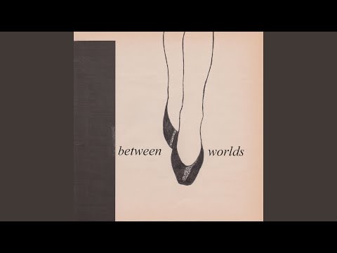 Between Worlds