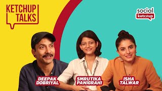 #KetchupTalks with #DeepakDobriyal, #IshaTalwar & #SmrutikaPanigrah | Zindagi InShort video