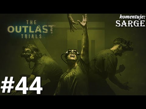 Zagrajmy w The Outlast Trials PL odc. 44 - Zjednoczenie rodziny | Sezon 2