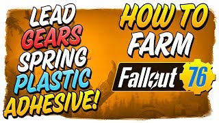 HOW TO FARM Lead, Gears, Springs, Adhesive & Plastic! - Fallout 76 Quick Guide