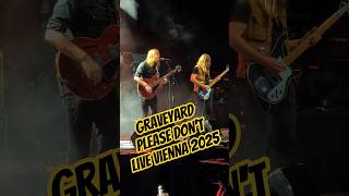 Graveyard - Please Don't - Live Arena Wien - Vienna 2025
