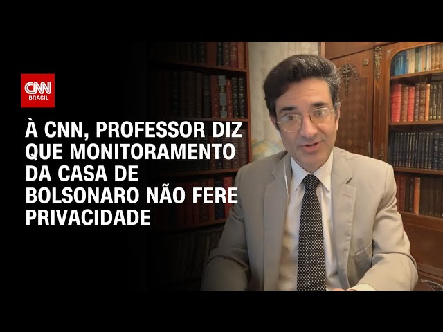 Medida do STF de monitorar a casa de Bolsonaro não invade sua privacidade, diz professor | AGORA CNN