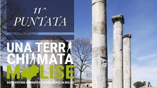 11ª Puntata - Una terra chiamata Molise