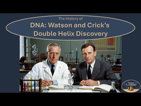The History of DNA: Watson and Crick's Double Helix Discovery