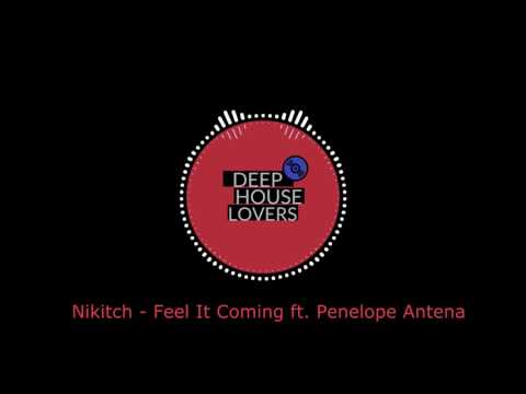 Nikitch - Feel It Coming ft. Penelope Antena