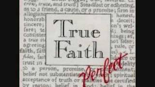 True Faith Perfect (Acoustic Version)