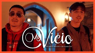 Mi Vicio – (Video Oficial) – Eslabon Armado y T3R Elemento – DEL Records 2020