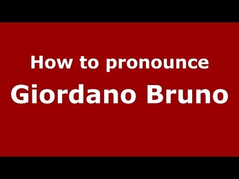 How to pronounce Giordano Bruno (Italian/Italy) - PronounceNames.com
