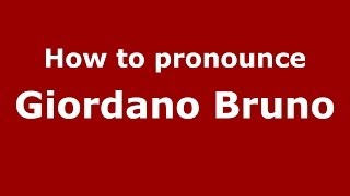 How to pronounce Giordano Bruno