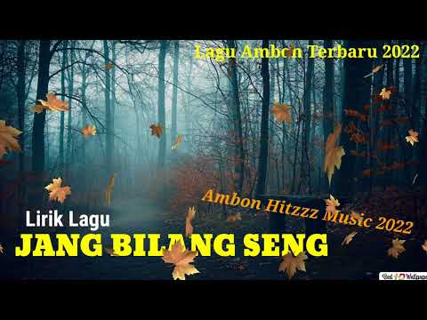 lagu Ambon Terbaru 2022 - JANG BILANG SENG | Lirik Lagu