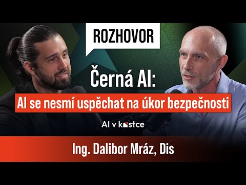 6. Rozhovor: Dalibor Mráz – Černá AI a budoucnost důvěryhodné technologie
