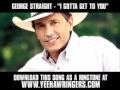 George Strait - I Gotta Get To You [ New Video + Download ]