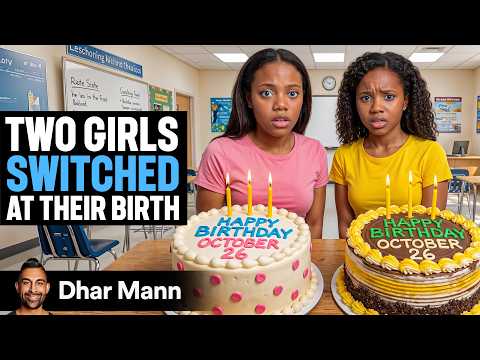 Two Girls SWITCHED AT Their Birth | Dhar Mann Studios