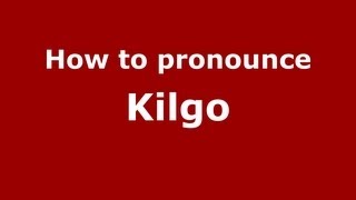How to pronounce Kilgo