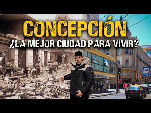 CONCEPCIÓN | ASÍ ES LA DURA HISTORIA de esta CIUDAD ¿LA MEJOR PARA VIVIR? Segunda capital de CHILE🇨🇱