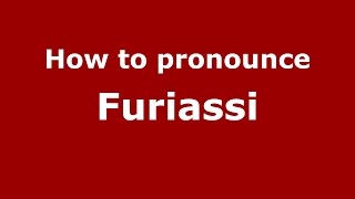 How to pronounce Furiassi