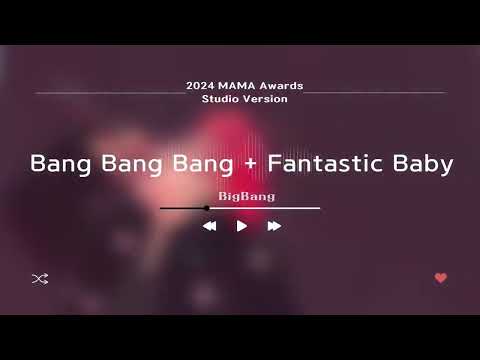BIGBANG (빅뱅) - BANG BANG BANG + FANTASTIC BABY [2024 MAMA Awards] (Studio Version)