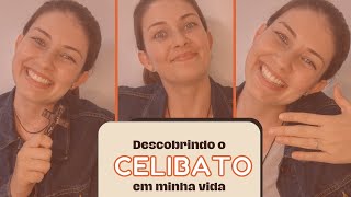 Como descobri o celibato em minha vida?
