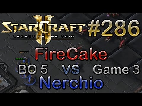 Replay-Cast #286 [FireCake (Z) vs Acer.Nerchio (Z)] G3 BO5 - SC2 LotV