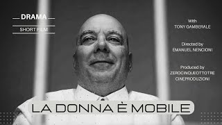 LA DONNA E' MOBILE | Drama Short Film