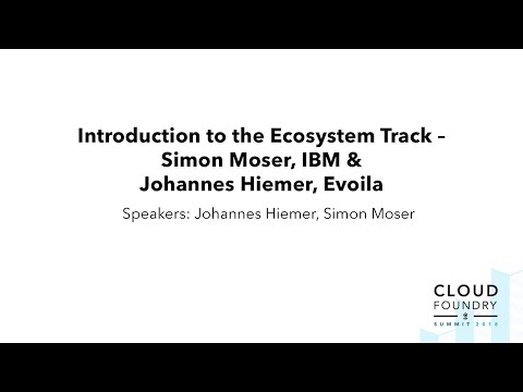 Introduction to the Ecosystem Track – Simon Moser, IBM & Johannes Hiemer, evoila