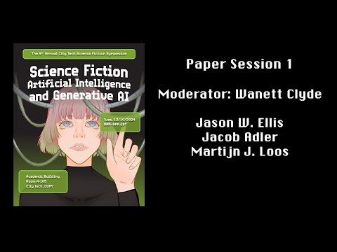 Paper Session 1, 9th Annual City Tech Science Fiction Symposium on Artificial Intelligence