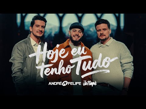 André e Felipe e ‪o Jottape‬ - Hoje Eu Tenho Tudo