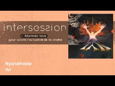 Nyl - Nyarlathotep - feat. Michel Peteau, Stéphane Rossini, Jannick Top, Ariel Kalmar, Frequeentin