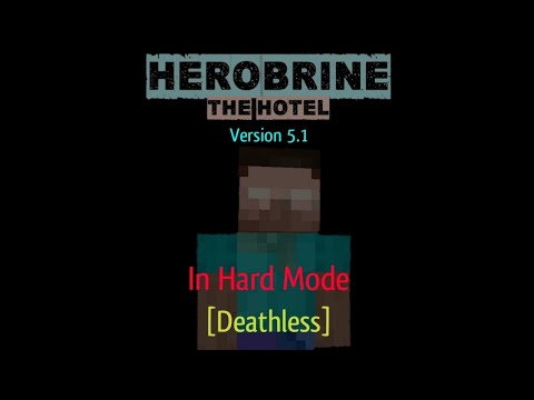 Herobrine: The Hotel Version 5.1 In Hard Mode [Deathless]