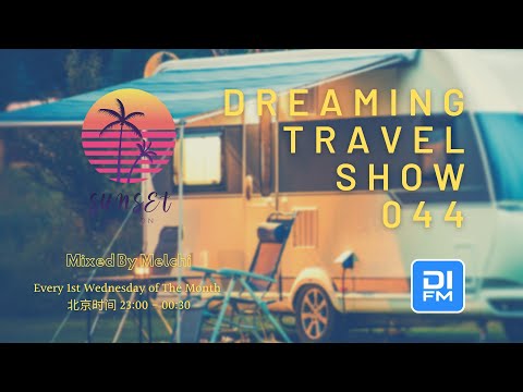 Melchi@DI.FM - Dreaming Travel Show 044 (Continuous Mix)
