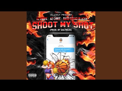 Shoot My Shot (feat. AzChike & BassSquad Black)