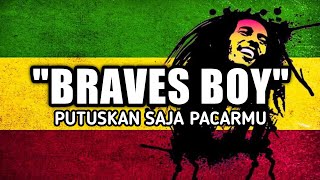Download lagu PUTUSKAN SAJA PACARMU - BRAVES BOY VERSI REGGAE SKA 🎶 mp3 Download lagu PUTUSKAN SAJA PACARMU - BRAVES BOY VERSI REGGAE SKA 🎶 mp3