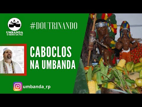 #doutrinando 12 - Tudo sobre os Caboclos