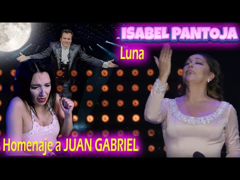 ISABEL PANTOJA - Homenaje  a JUAN GABRIEL  - Luna l CANTANTE ARGENTINA - REACCION & ANALISIS