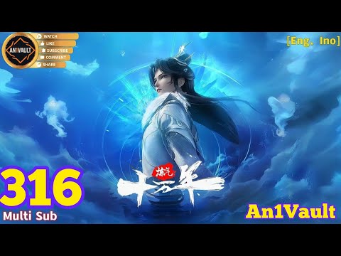 EP 316 | Multi Sub | One Hundred Thousand Years of Qi Refining 【炼气十万年】