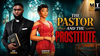 THE PASTOR AND THE PROSTITUTE | RAY ADEKA, JENNIFER OBODO - A Nigerian Movie