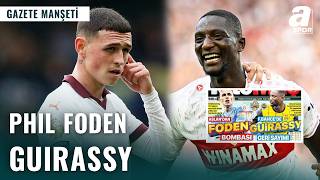 Galatasaray’dan Phil Foden Bombası Fenerbahçe’de Guirassy Geri Sayımı