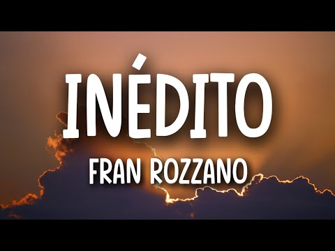 Fran Rozzano - Inédito (Letra/Lyrics)