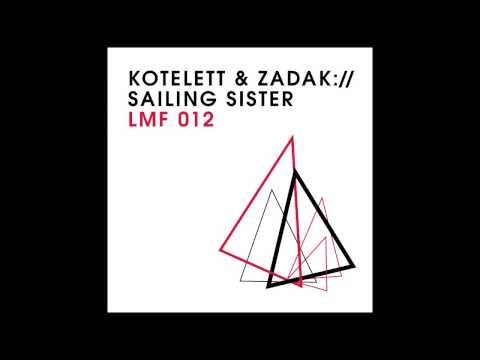 Kotelett & Zadak - Sailing Sister [Light My Fire]